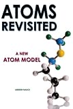 Atoms Revisited: A New Atom Model