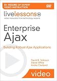 Enterprise Ajax LiveLessons (Video Training): Building Robust Ajax Applications