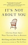 Its Not About You: A Little Story About What Matters Most in Business