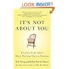 It's Not About You: A Little Story About What Matters Most in Business