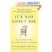 It's Not About You: A Little Story About What Matters Most in Business