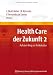 Health Care der Zukunft 2: Auf dem Weg zur Risikokultur