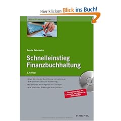 Schnelleinstieg Finanzbuchhaltung: Alles Wichtige zu Buchf�hrung, Umsatzsteuer, Betriebswirtschaftlicher Auswertung