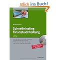 Schnelleinstieg Finanzbuchhaltung: Alles Wichtige zu Buchf�hrung, Umsatzsteuer, Betriebswirtschaftlicher Auswertung