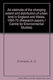 An estimate of the changing extent and distribution of urban land in England and Wales, 1950-70