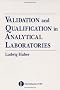 Validation and Qualification in Analytical Laboratories
