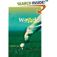 Waggle by  Joe Redden Tigan