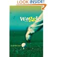 Waggle by Joe Redden Tigan