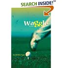 Click here to buy Waggle by Joe Redden Tigan.