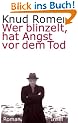 Wer blinzelt, hat Angst vor dem Tod: Roman