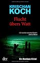 Flucht &uuml;bers Watt: Ein Nordsee-Krimi