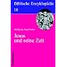 Biblische Enzyklop�die: Jesus und seine Zeit: Bd 10