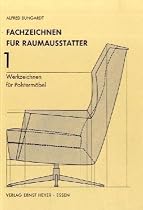 Fachzeichnen für das raumausstattende Handwerk: Fachzeichnen für Raumausstatter, Tl.1, Projektions- und Werkzeichnungen sowie Modellieren von Polstermöbeln: TEIL 1