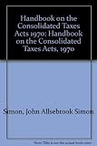 Simon's income tax service. Handbook on the Consolidated Taxes Acts, 1970