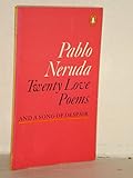 Twenty love poems and a song of despair