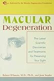 Macular Degeneration: A Comprehensive Guide to Treatment, Breakthroughs and Coping Strategies