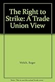 The right to strike : a trade union view