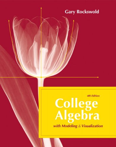 college algebra with modeling and visualization plus mymathlab student access kit 4th edition