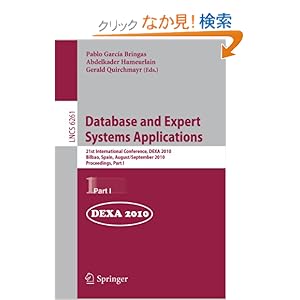 【クリックでお店のこの商品のページへ】Database and Expert Systems Applications: 21st International Conference, Dexa 2010, Bilbao, Spain, August 30 - September 3, 2010, Proceedings (Lecture Notes in Computer Science / Information Systems and Applications, Incl. Internet/Web, and Hc) [ペーパー