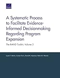 A Systematic Process to Facilitate Evidence-Informed Decisionmaking Regarding Program Expansion: The RAND Toolkit, Volume 3