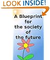 A blueprint for the society of the future