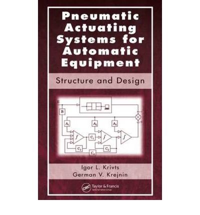[(Pneumatic Actuating Systems for Automatic Equipment: Structure and Design)] [Author: German Vladimir Krejnin] published on (February, 2006)