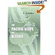 The History of North America. The Pacific Slope and Alaska by Joseph Schafer