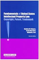 Fundamentals of United States Intellectual Property Law: Copyright, Patent, Trademark, Second Edition