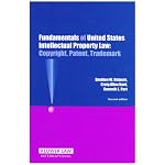 Fundamentals of United States Intellectual Property Law: Copyright, Patent, and Trademark book cover