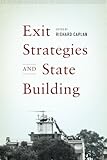 Exit Strategies and State Building