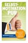 Sofortwissen kompakt. Selbstmotivation pur: Motivationsimpulse in 50 x 2 Minuten