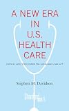 A new era in U.S. health care : critical next steps under the Affordable Care Act