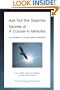 Ask Not The Sparrow: Secrets Of A Course In Miracles
