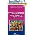 Vivre ensemble au Katanga de Donatien Dibwe dia Mwembu, et al.