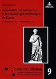 Freundschaft und Gefolgschaft in den auswärtigen Beziehungen der Römer : 2. Jahrhundert v.Chr.-1. Jahrhundert n.Chr.