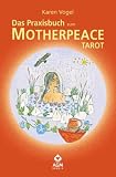 Das Praxisbuch zum Motherpeace Tarot
