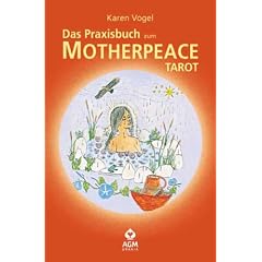 Das Praxisbuch zum Motherpeace Tarot