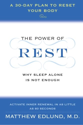 The Power of Rest: Why Sleep Alone Is Not Enough. A 30-Day Plan to Reset Your Body