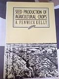 Seed production of agricultural crops