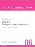 Web 2.0 - Schlagwort oder Megatrend?
