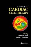 An Essential Guide to Cardiac Cell Therapy