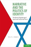 Narrative and the politics of identity : the cultural psychology of Israeli and Palestinian youth