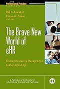 The Brave New World of e-HR: Human Resources in the Digital Age