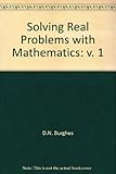 Solving real problems with mathematics. Vol. 1