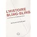 L'histoire bling bling