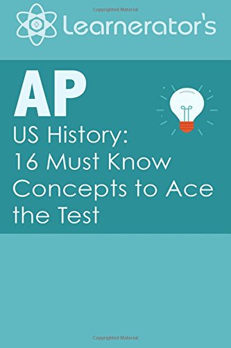 ap us history 16 must know concepts to ace the test