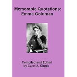 Memorable Quotations: Emma Goldman ~ Carol A. Dingle