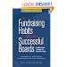 The Fundraising Habits of Supremely Successful Boards: A 59-Minute Guide to Assuring Your Organization's Future