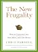 The New Frugality: How to Consume Less, Save More, and Live Better