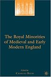 The Royal Minorities of Medieval and Early Modern England